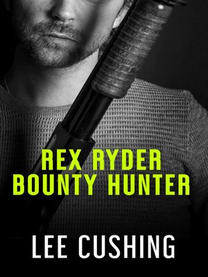 cover image of Rex Ryder--Bounty Hunter